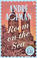 Room on the Sea                                                                                                                                       <br><span class="capt-avtor"> By:Aciman, Andre                                     </span><br><span class="capt-pari"> Eur:12,99 Мкд:799</span>